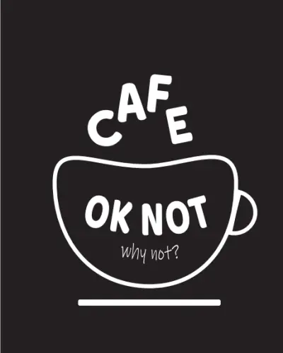 OK Not, Why Not?